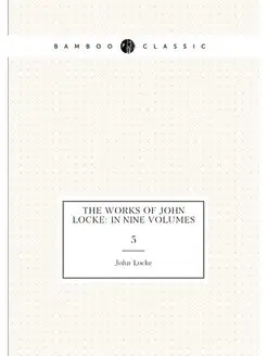 The Works of John Locke In Nine Volu