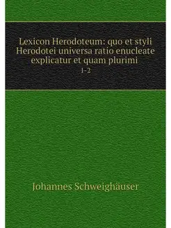 Lexicon Herodoteum quo et styli Hero