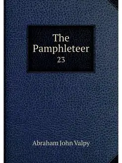 The Pamphleteer. 23