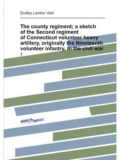 The county regiment a sketch of the Second regiment