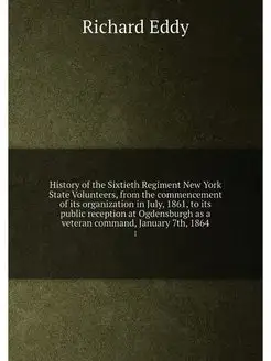 History of the Sixtieth Regiment New York State Volu