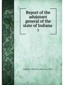 Report of the adujutant general of th