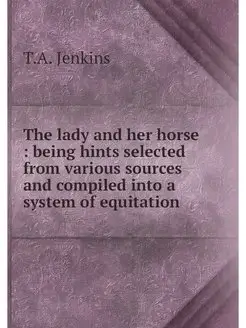 The lady and her horse being hints selected from v