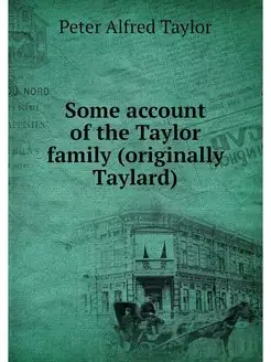 Some account of the Taylor family (or