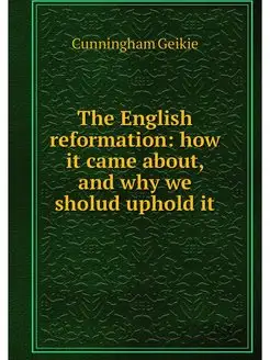 The English reformation how it came