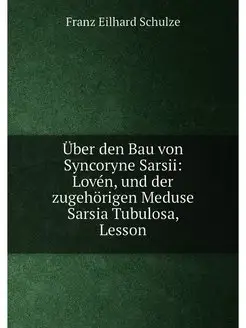 Über den Bau von Syncoryne Sarsii Lovén, und der zu