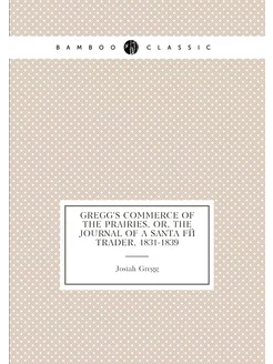 Gregg's Commerce of the prairies, or, The journal of