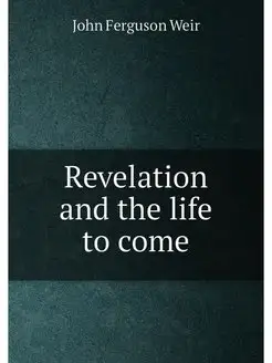 Revelation and the life to come