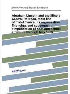 Abraham Lincoln and the Illinois Central Railroad, m