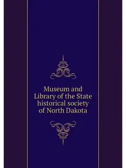 Museum and Library of the State historical society o