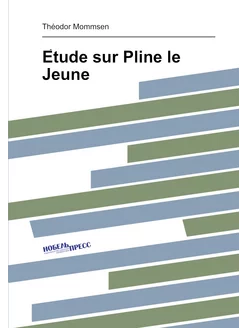 Étude sur Pline le Jeune