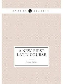 A new first Latin course