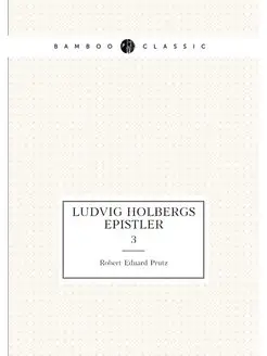 Ludvig Holbergs Epistler. 3