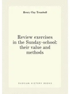 Review exercises in the Sunday-school their value a