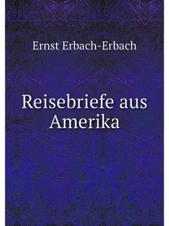 Reisebriefe aus Amerika