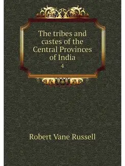 The tribes and castes of the Central