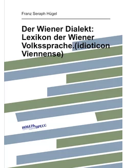 Der Wiener Dialekt Lexikon der Wiener Volkssprache