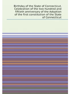 Birthday of the State of Connecticut. Celebration of