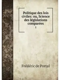 Politique des lois civiles ou, Scien