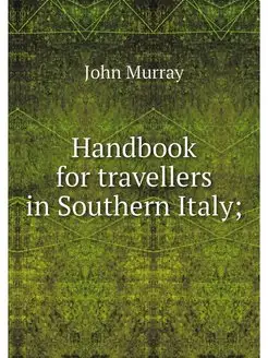 Handbook for travellers in Southern I