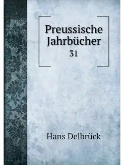 Preussische Jahrbucher. 31