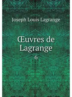 OEuvres de Lagrange. 6