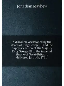 A discourse occasioned by the death of King George I