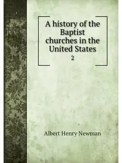 A history of the Baptist churches in