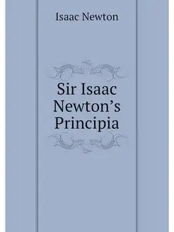 Sir Isaac Newtonʼs Principia