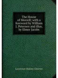 The House of Morrell with a foreword