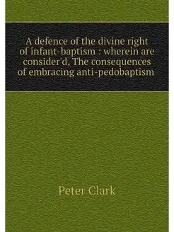 A defence of the divine right of infa