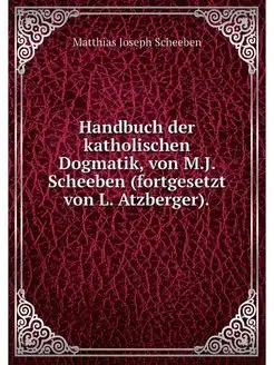 Handbuch der katholischen Dogmatik, v