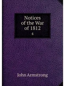 Notices of the War of 1812. 4