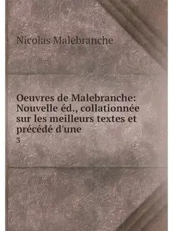 Oeuvres de Malebranche Nouvelle ed