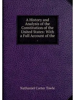 A History and Analysis of the Constit