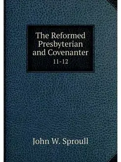 The Reformed Presbyterian and Covenan