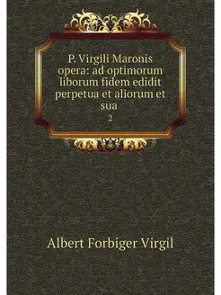 P. Virgili Maronis opera ad optimoru