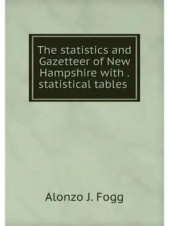 The statistics and Gazetteer of New H