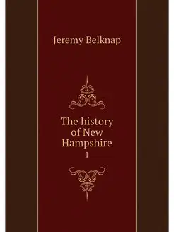 The history of New Hampshire. 1