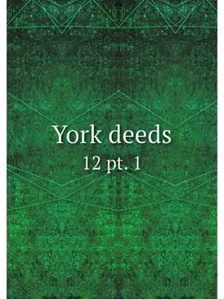 York deeds. 12 pt. 1