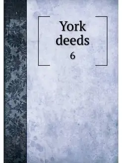 York deeds. 6