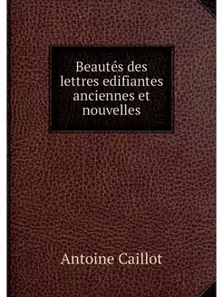 Beautes des lettres edifiantes ancien