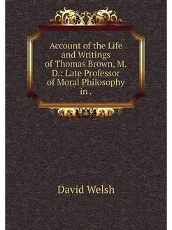 Account of the Life and Writings of T