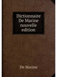 Dictionnaire De Marine nouvelle edition