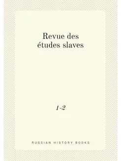 Revue des etudes slaves. 1-2