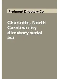 Charlotte, North Carolina city directory serial. 1911