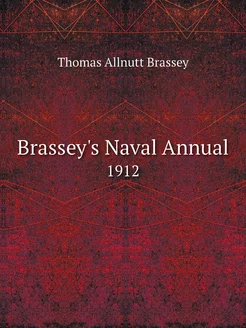 Brassey's Naval Annual. 1912