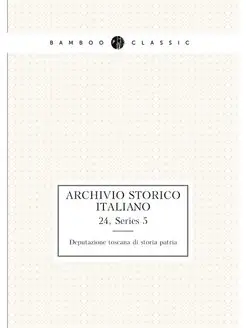 Archivio storico italiano. 24, Series 5