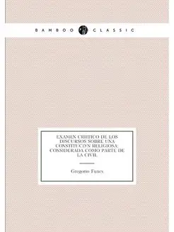 Examen crítico de los discursos sobre una constituci