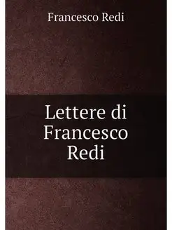 Lettere di Francesco Redi